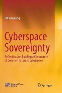 Cyberspace Sovereignty : Reflections on building a community of common future in cyberspace