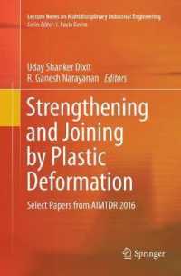 Strengthening and Joining by Plastic Deformation : Select Papers from AIMTDR 2016 (Lecture Notes on Multidisciplinary Industrial Engineering)