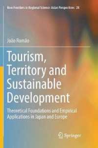 Tourism, Territory and Sustainable Development : Theoretical Foundations and Empirical Applications in Japan and Europe (New Frontiers in Regional Science: Asian Perspectives)
