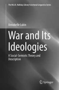 War and Its Ideologies : A Social-Semiotic Theory and Description (The M.A.K. Halliday Library Functional Linguistics Series)