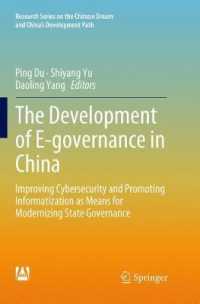 The Development of E-governance in China : Improving Cybersecurity and Promoting Informatization as Means for Modernizing State Governance (Research Series on the Chinese Dream and China's Development Path)