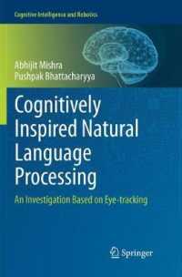 Cognitively Inspired Natural Language Processing : An Investigation Based on Eye-tracking (Cognitive Intelligence and Robotics)
