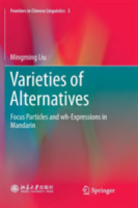 Varieties of Alternatives : Focus Particles and wh-Expressions in Mandarin (Frontiers in Chinese Linguistics)