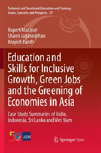 Education and Skills for Inclusive Growth, Green Jobs and the Greening of Economies in Asia : Case Study Summaries of India, Indonesia, Sri Lanka and Viet Nam (Technical and Vocational Education and Training: Issues, Concerns and Prospects)