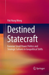 Destined Statecraft : Eurasian Small Power Politics and Strategic Cultures in Geopolitical Shifts