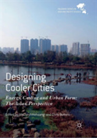 Designing Cooler Cities : Energy, Cooling and Urban Form: the Asian Perspective (Palgrave Series in Asia and Pacific Studies)
