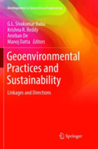 Geoenvironmental Practices and Sustainability : Linkages and Directions (Developments in Geotechnical Engineering)