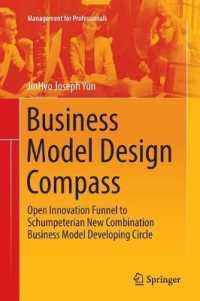 Business Model Design Compass : Open Innovation Funnel to Schumpeterian New Combination Business Model Developing Circle (Management for Professionals)
