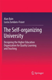 The Self-organizing University : Designing the Higher Education Organization for Quality Learning and Teaching