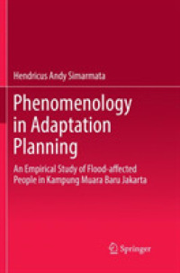 Phenomenology in Adaptation Planning : An Empirical Study of Flood-affected People in Kampung Muara Baru Jakarta