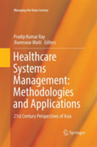 Healthcare Systems Management: Methodologies and Applications : 21st Century Perspectives of Asia (Managing the Asian Century)