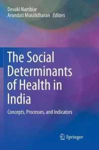 The Social Determinants of Health in India : Concepts, Processes, and Indicators