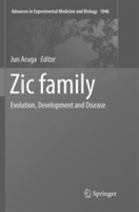 Zic family : Evolution, Development and Disease (Advances in Experimental Medicine and Biology)