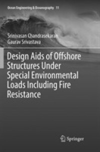 Design AIDS of Offshore Structures under Special Environmental Loads including Fire Resistance (Ocean Engineering & Oceanography)