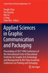 Applied Sciences in Graphic Communication and Packaging : Proceedings of 2017 49th Conference of the International Circle of Educational Institutes for Graphic Arts Technology and Management & 8th China Academic Conference on Printing and Packaging (