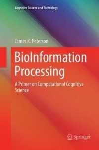BioInformation Processing : A Primer on Computational Cognitive Science (Cognitive Science and Technology)