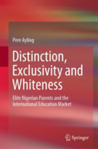 Distinction, Exclusivity and Whiteness : Elite Nigerian Parents and the International Education Market