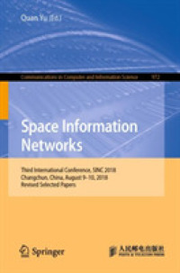 Space Information Networks : Third International Conference, SINC 2018, Changchun, China, August 9-10, 2018, Revised Selected Papers (Communications in Computer and Information Science)