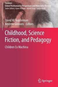 Childhood, Science Fiction, and Pedagogy : Children Ex Machina (Children: Global Posthumanist Perspectives and Materialist Theories)