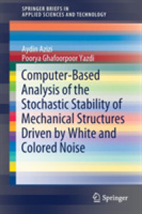 Computer-Based Analysis of the Stochastic Stability of Mechanical Structures Driven by White and Colored Noise (Springerbriefs in Applied Sciences and Technology) （2019）