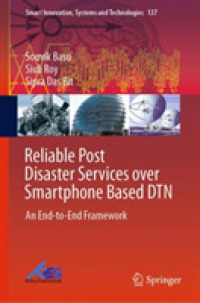 Reliable Post Disaster Services over Smartphone Based DTN : An End-to-End Framework (Smart Innovation, Systems and Technologies)