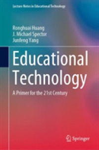 Educational Technology : A Primer for the 21st Century (Lecture Notes in Educational Technology)