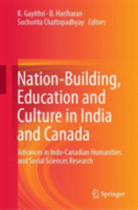 Nation-Building, Education and Culture in India and Canada : Advances in Indo-Canadian Humanities and Social Sciences Research
