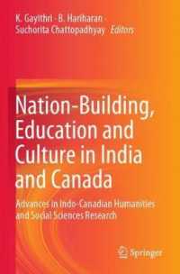 Nation-Building, Education and Culture in India and Canada : Advances in Indo-Canadian Humanities and Social Sciences Research （2019）