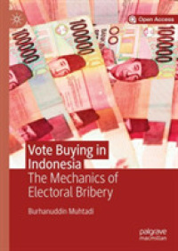インドネシアにおける票買い<br>Vote Buying in Indonesia : The Mechanics of Electoral Bribery