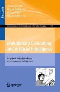 Evolutionary Computing and Artificial Intelligence : Essays Dedicated to Takao Terano on the Occasion of His Retirement (Communications in Computer and Information Science)