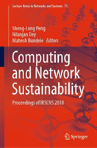 Computing and Network Sustainability : Proceedings of IRSCNS 2018 (Lecture Notes in Networks and Systems)
