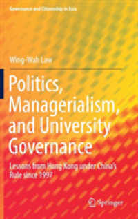 Politics, Managerialism, and University Governance : Lessons from Hong Kong under China's Rule since 1997 (Governance and Citizenship in Asia)