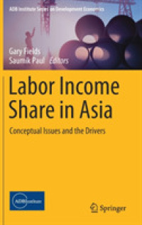 Labor Income Share in Asia : Conceptual Issues and the Drivers (Adb Institute Series on Development Economics)
