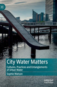 City Water Matters : Cultures, Practices and Entanglements of Urban Water