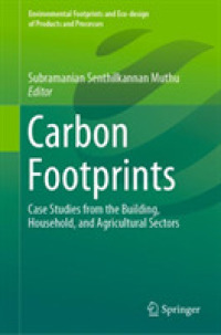 Carbon Footprints : Case Studies from the Building, Household, and Agricultural Sectors (Environmental Footprints and Eco-design of Products and Processes)
