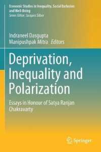 Deprivation, Inequality and Polarization : Essays in Honour of Satya Ranjan Chakravarty (Economic Studies in Inequality, Social Exclusion and Well-being) （2019）