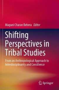 Shifting Perspectives in Tribal Studies : From an Anthropological Approach to Interdisciplinarity and Consilience （2019）