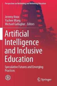 Artificial Intelligence and Inclusive Education : Speculative Futures and Emerging Practices (Perspectives on Rethinking and Reforming Education)