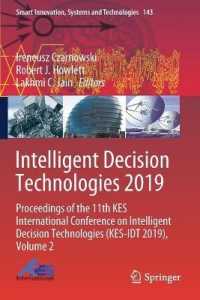 Intelligent Decision Technologies 2019 : Proceedings of the 11th KES International Conference on Intelligent Decision Technologies (KES-IDT 2019), Volume 2 (Smart Innovation, Systems and Technologies)