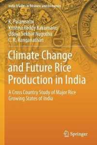 Climate Change and Future Rice Production in India : A Cross Country Study of Major Rice Growing States of India (India Studies in Business and Economics)