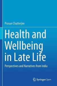 Health and Wellbeing in Late Life : Perspectives and Narratives from India （2019）