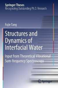 Structures and Dynamics of Interfacial Water : Input from Theoretical Vibrational Sum-frequency Spectroscopy (Springer Theses) （2019）