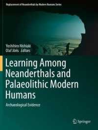 Learning among Neanderthals and Palaeolithic Modern Humans : Archaeological Evidence (Replacement of Neanderthals by Modern Humans Series) （2019）