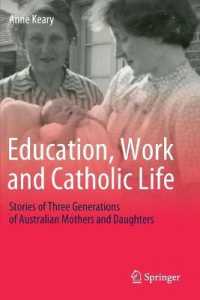 Education, Work and Catholic Life : Stories of Three Generations of Australian Mothers and Daughters
