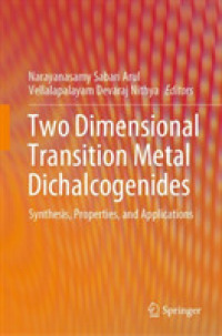 Two Dimensional Transition Metal Dichalcogenides : Synthesis, Properties, and Applications