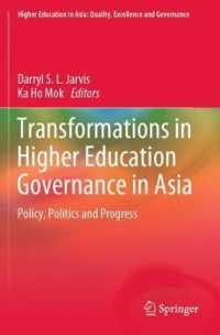 Transformations in Higher Education Governance in Asia : Policy, Politics and Progress (Higher Education in Asia: Quality, Excellence and Governance)