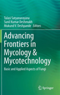 Advancing Frontiers in Mycology & Mycotechnology : Basic and Applied Aspects of Fungi