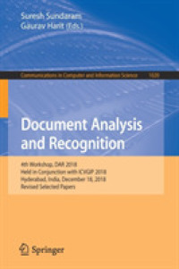 Document Analysis and Recognition : 4th Workshop, DAR 2018, Held in Conjunction with ICVGIP 2018, Hyderabad, India, December 18, 2018, Revised Selected Papers (Communications in Computer and Information Science)