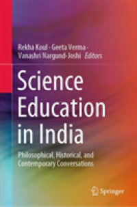 Science Education in India : Philosophical, Historical, and Contemporary Conversations