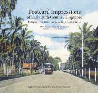 Postcard Impressions of Early-20th Century Singapore: Perspectives from the Japanese Community : From the Lim Shao Bin Collection in the National Library, Singapore